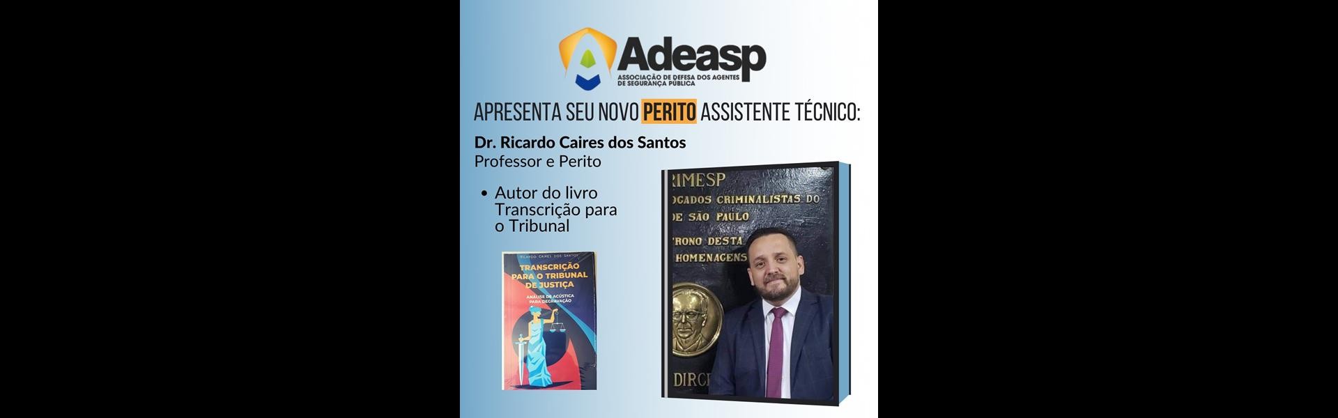 Ricardo Caires dos Santos se torna o mais novo perito assistente técnico da ADEASP